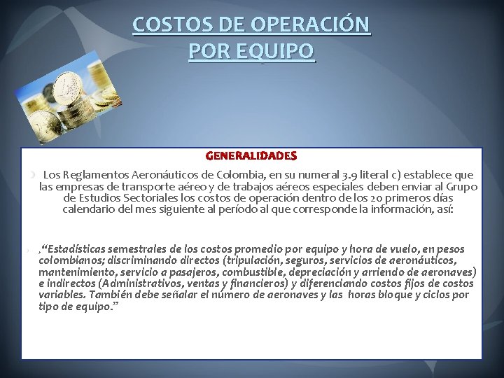 COSTOS DE OPERACIÓN POR EQUIPO GENERALIDADES Los Reglamentos Aeronáuticos de Colombia, en su numeral