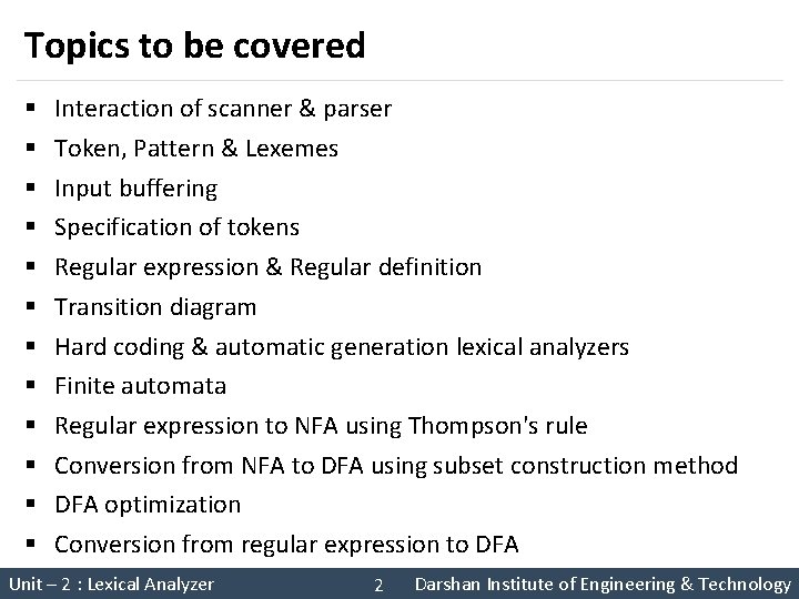 Topics to be covered § § § Interaction of scanner & parser Token, Pattern