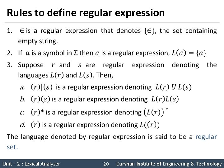 Rules to define regular expression § Unit – 2 : Lexical Analyzer 20 Darshan