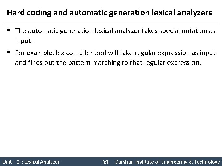 Hard coding and automatic generation lexical analyzers § The automatic generation lexical analyzer takes