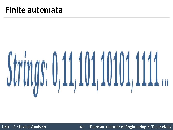 Finite automata § Unit – 2 : Lexical Analyzer 40 Darshan Institute of Engineering