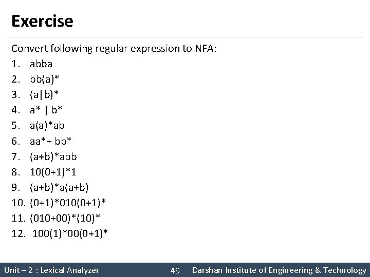 Exercise Convert following regular expression to NFA: 1. abba 2. bb(a)* 3. (a|b)* 4.