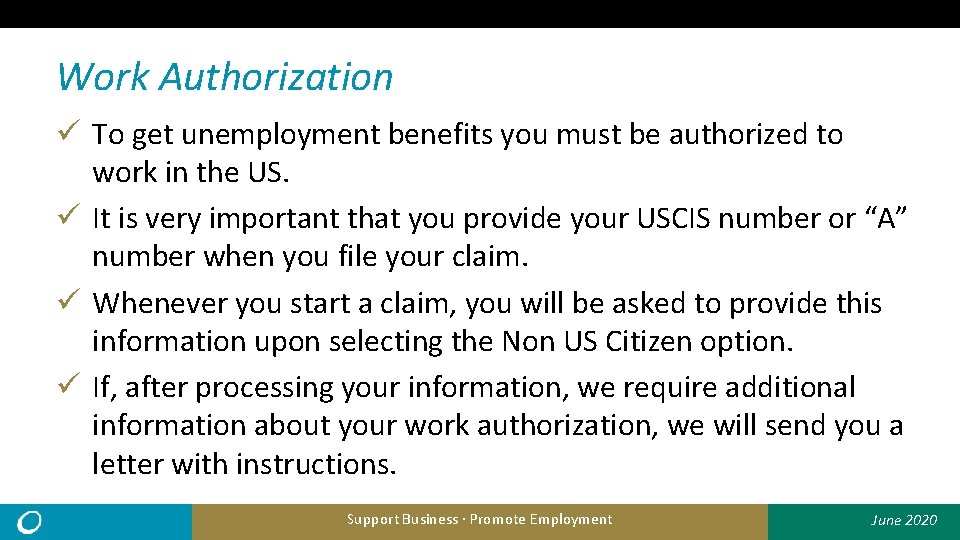 Work Authorization ü To get unemployment benefits you must be authorized to work in