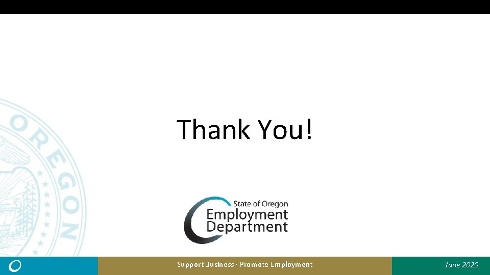 Thank You! Support Business ∙ Promote Employment June 2020 