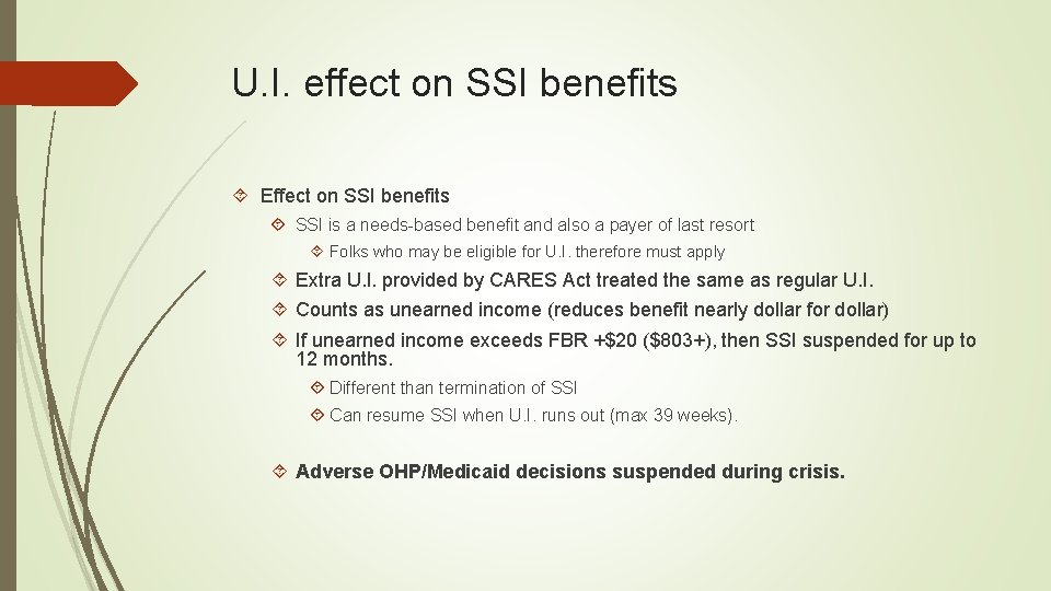 U. I. effect on SSI benefits Effect on SSI benefits SSI is a needs-based