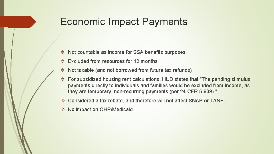 Economic Impact Payments Not countable as income for SSA benefits purposes Excluded from resources