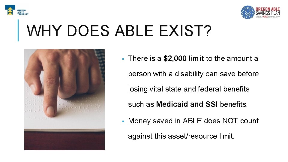 WHY DOES ABLE EXIST? § There is a $2, 000 limit to the amount