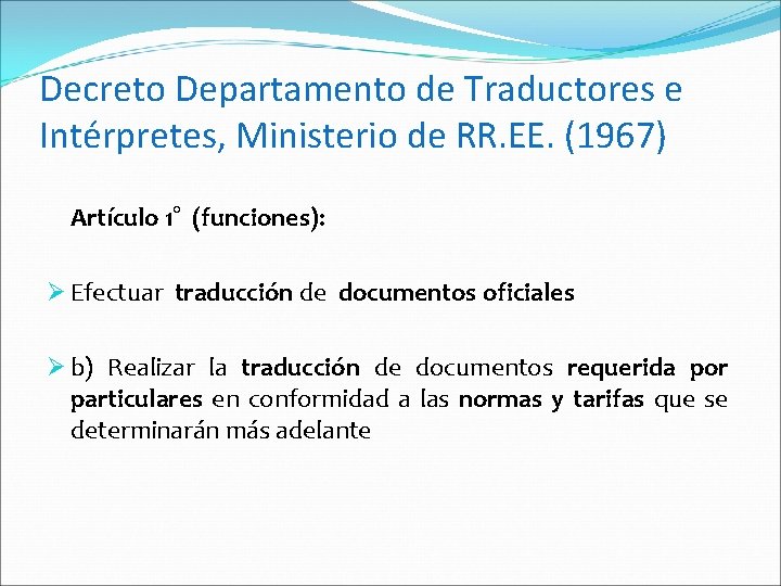 Decreto Departamento de Traductores e Intérpretes, Ministerio de RR. EE. (1967) Artículo 1° (funciones):