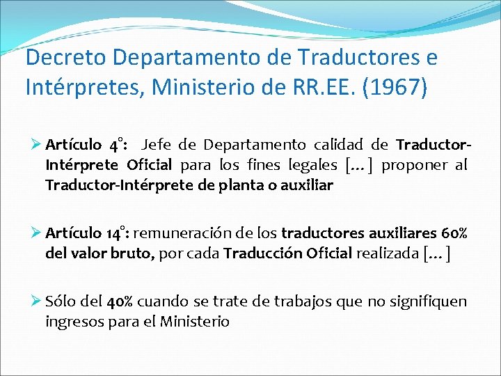 Decreto Departamento de Traductores e Intérpretes, Ministerio de RR. EE. (1967) Ø Artículo 4°: