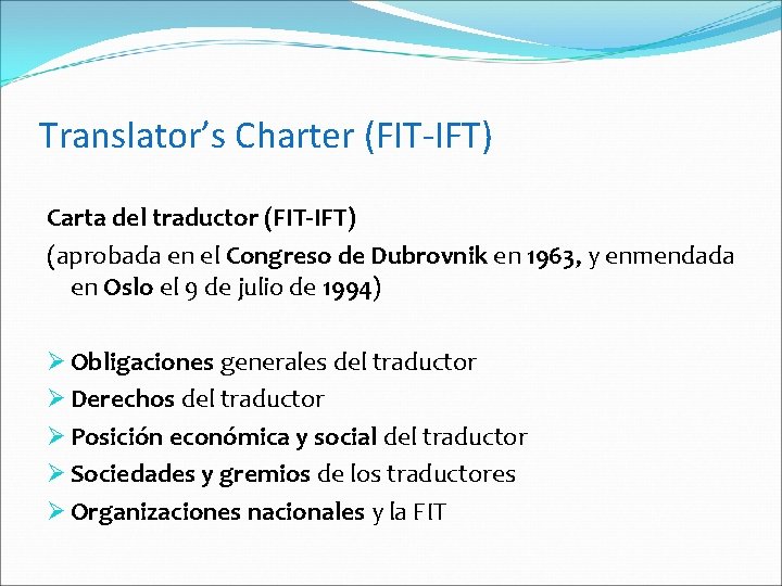 Translator’s Charter (FIT-IFT) Carta del traductor (FIT-IFT) (aprobada en el Congreso de Dubrovnik en
