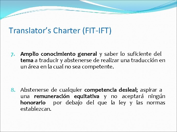 Translator’s Charter (FIT-IFT) 7. Amplio conocimiento general y saber lo suficiente del tema a