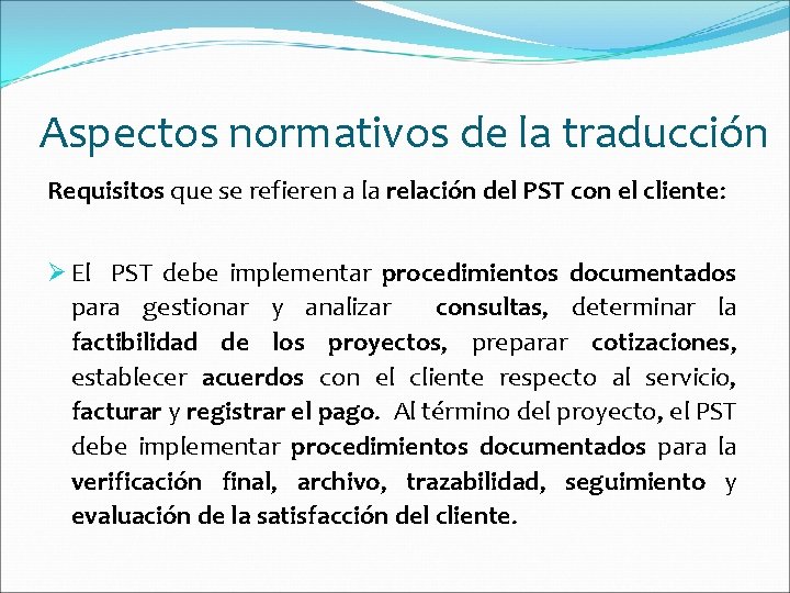 Aspectos normativos de la traducción Requisitos que se refieren a la relación del PST
