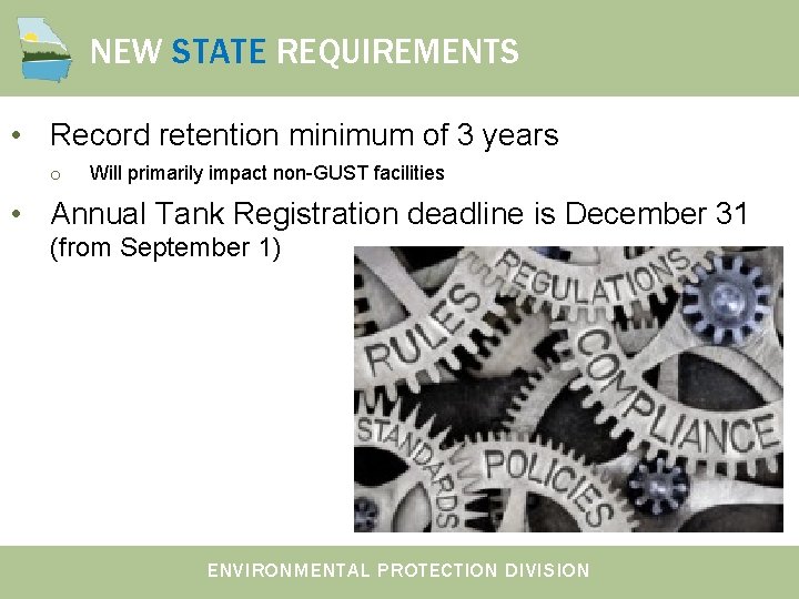 NEW STATE REQUIREMENTS • Record retention minimum of 3 years o Will primarily impact NEW STATE REQUIREMENTS • Record retention minimum of 3 years o Will primarily impact
