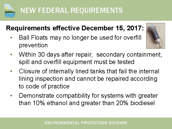 NEW FEDERAL REQUIREMENTS Requirements effective December 15, 2017: • Ball Floats may no longer NEW FEDERAL REQUIREMENTS Requirements effective December 15, 2017: • Ball Floats may no longer