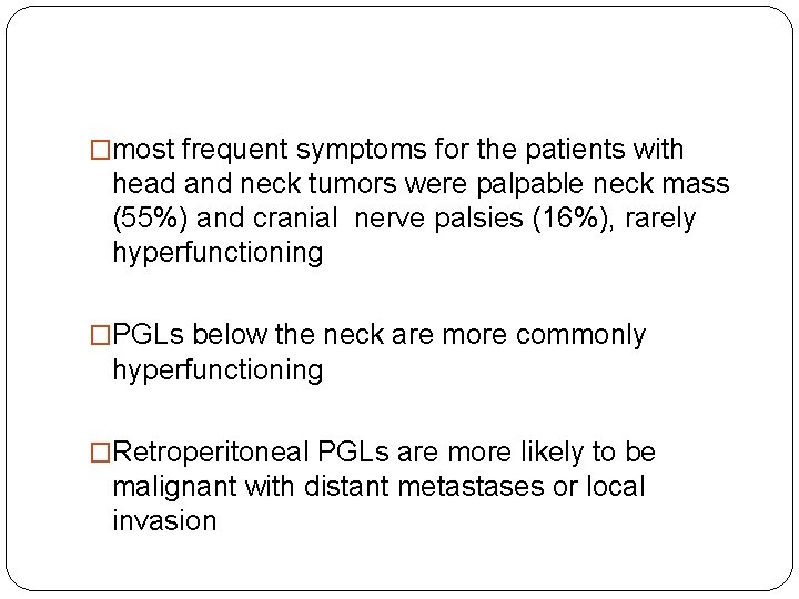�most frequent symptoms for the patients with head and neck tumors were palpable neck