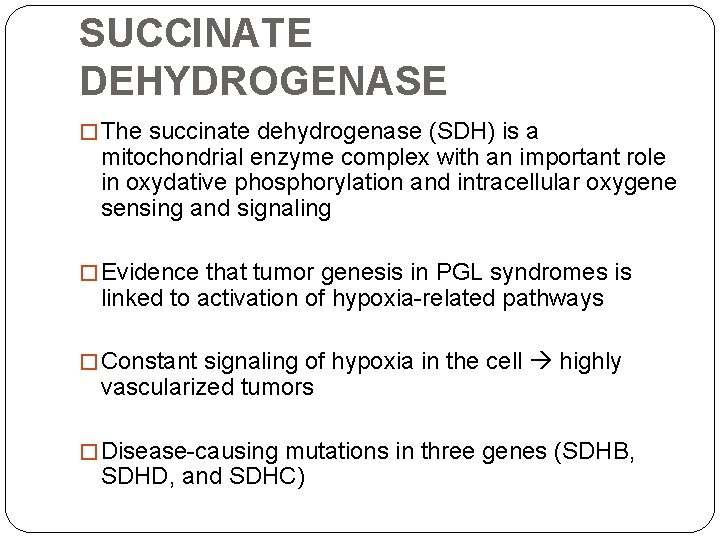 SUCCINATE DEHYDROGENASE � The succinate dehydrogenase (SDH) is a mitochondrial enzyme complex with an