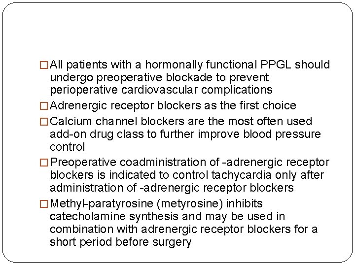 � All patients with a hormonally functional PPGL should undergo preoperative blockade to prevent