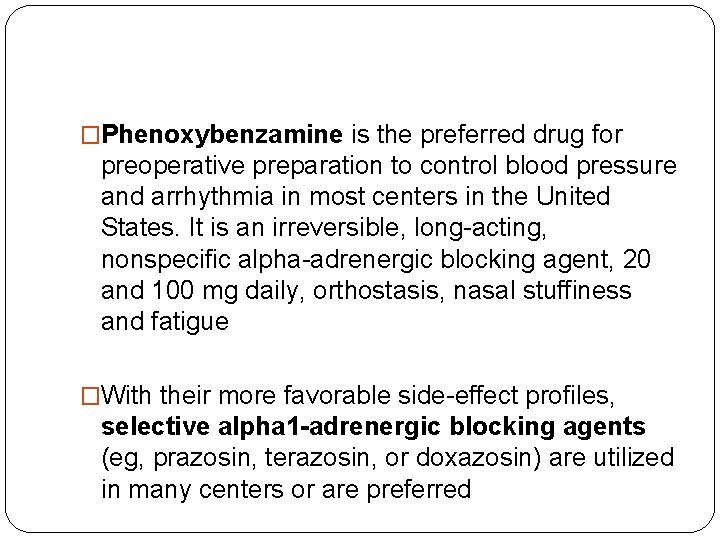 �Phenoxybenzamine is the preferred drug for preoperative preparation to control blood pressure and arrhythmia