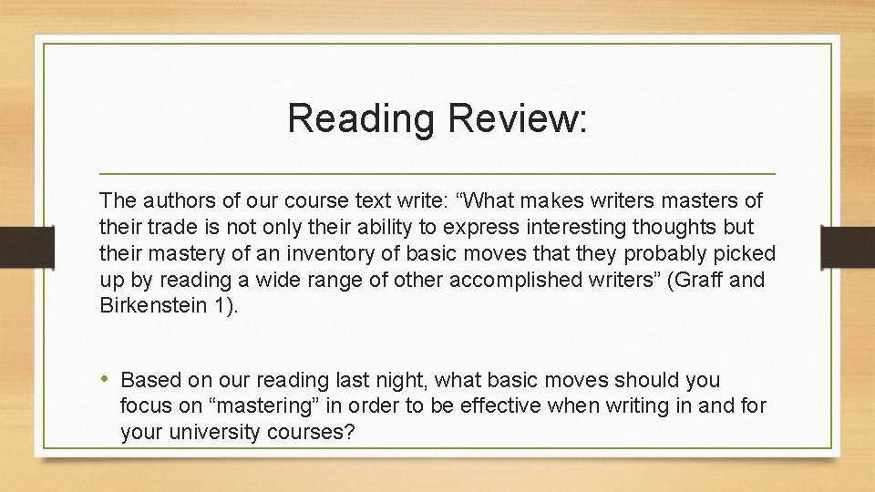 Reading Review: The authors of our course text write: “What makes writers masters of