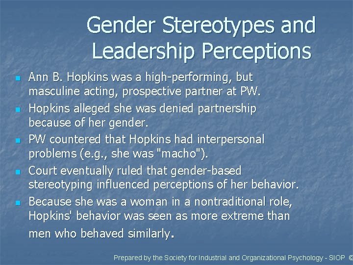 Gender Stereotypes and Leadership Perceptions n n n Ann B. Hopkins was a high-performing,