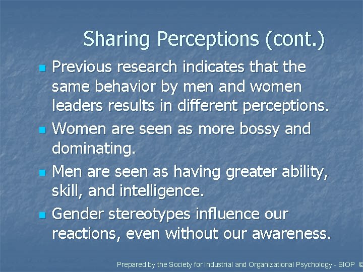 Sharing Perceptions (cont. ) n n Previous research indicates that the same behavior by