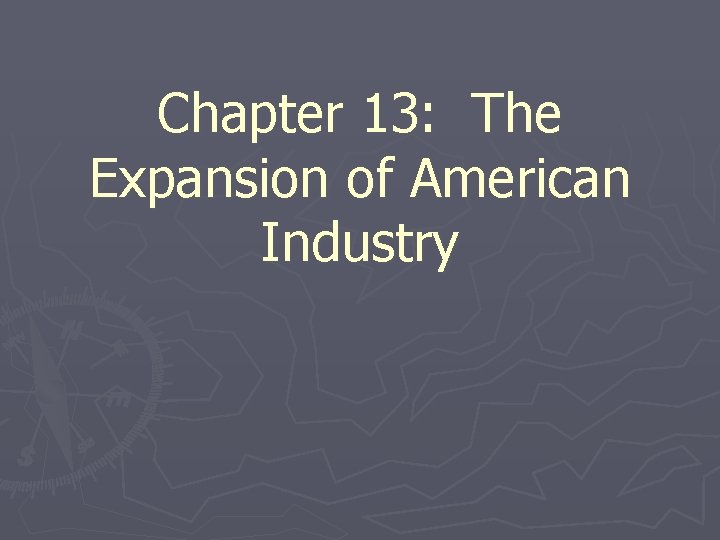 Chapter 13: The Expansion of American Industry 