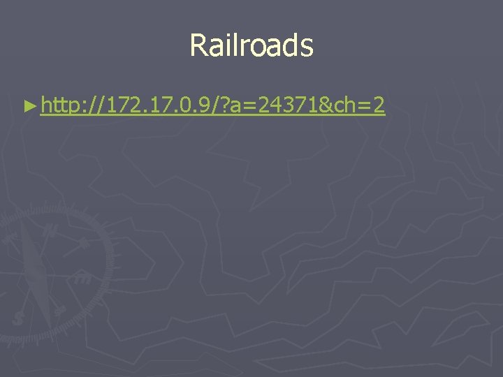 Railroads ► http: //172. 17. 0. 9/? a=24371&ch=2 