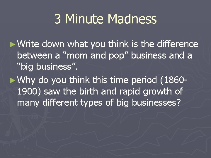 3 Minute Madness ► Write down what you think is the difference between a