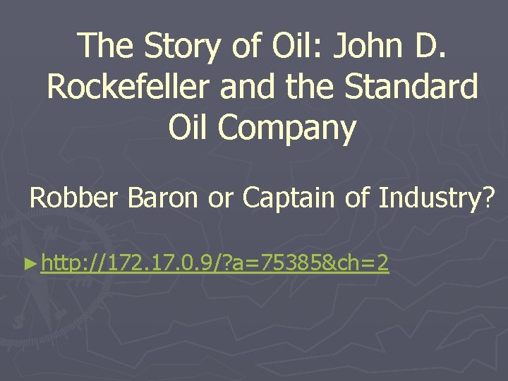 The Story of Oil: John D. Rockefeller and the Standard Oil Company Robber Baron