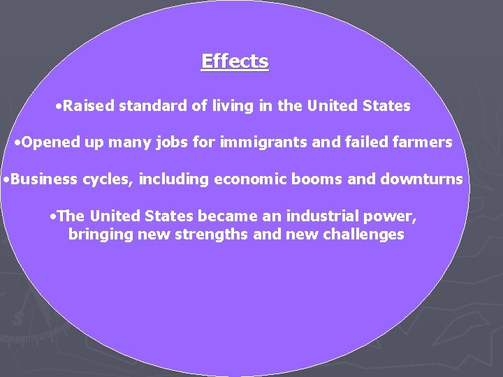 Effects • Raised standard of living in the United States • Opened up many