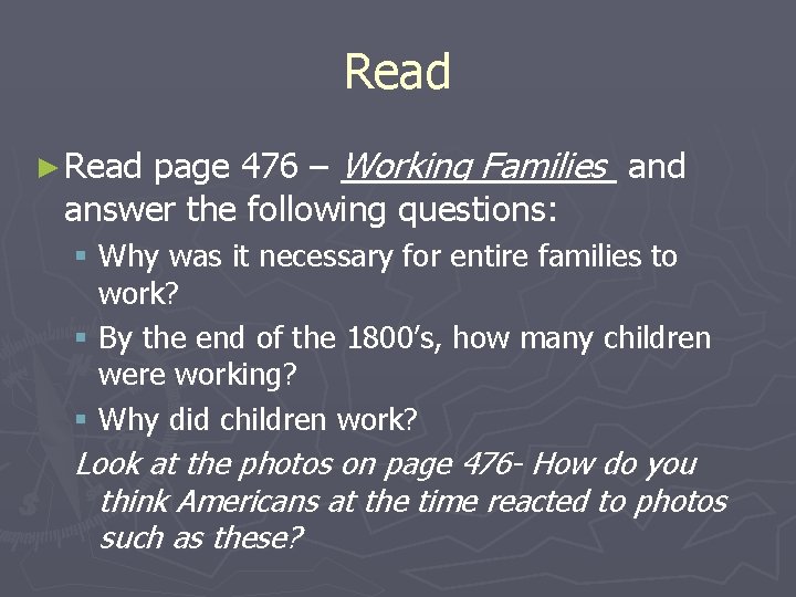 Read page 476 – Working Families and answer the following questions: ► Read §