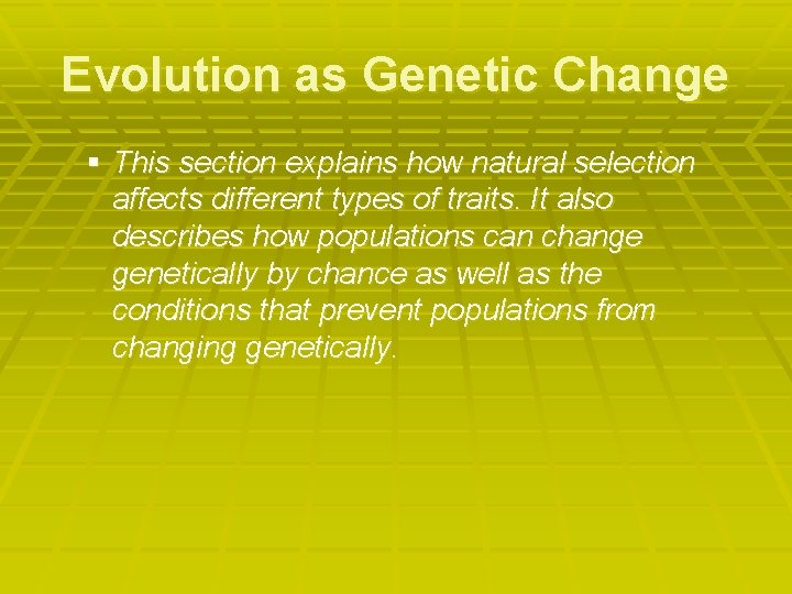 Evolution as Genetic Change § This section explains how natural selection affects different types