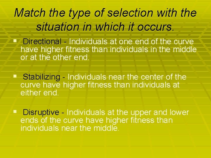Match the type of selection with the situation in which it occurs. § Directional