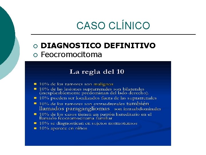 CASO CLÍNICO ¡ ¡ DIAGNOSTICO DEFINITIVO Feocromocitoma 