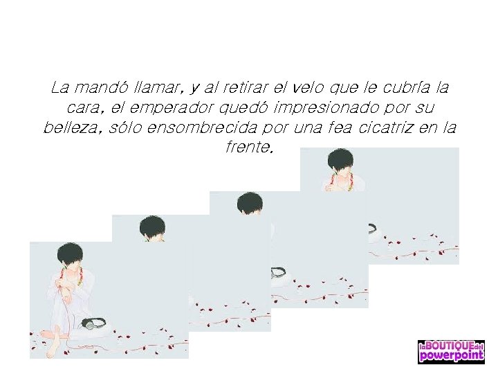 La mandó llamar, y al retirar el velo que le cubría la cara, el La mandó llamar, y al retirar el velo que le cubría la cara, el