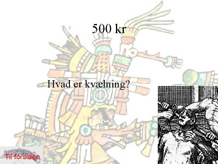 500 kr Hvad er kvælning? Hit med Historien! 6. klasse, Gyldendal, side 52 -69