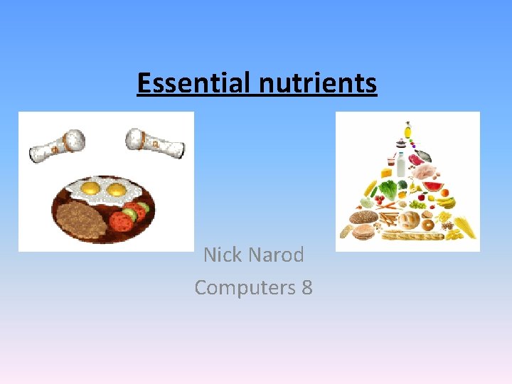 Essential nutrients Nick Narod Computers 8 