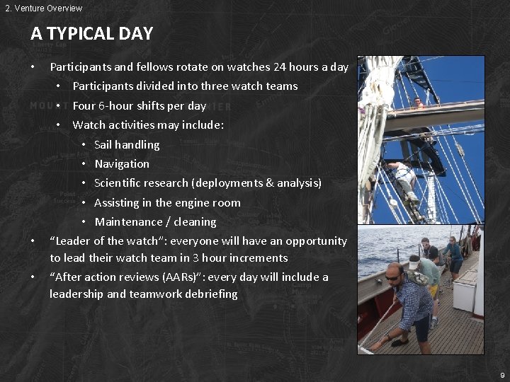 2. Venture Overview A TYPICAL DAY • Participants and fellows rotate on watches 24