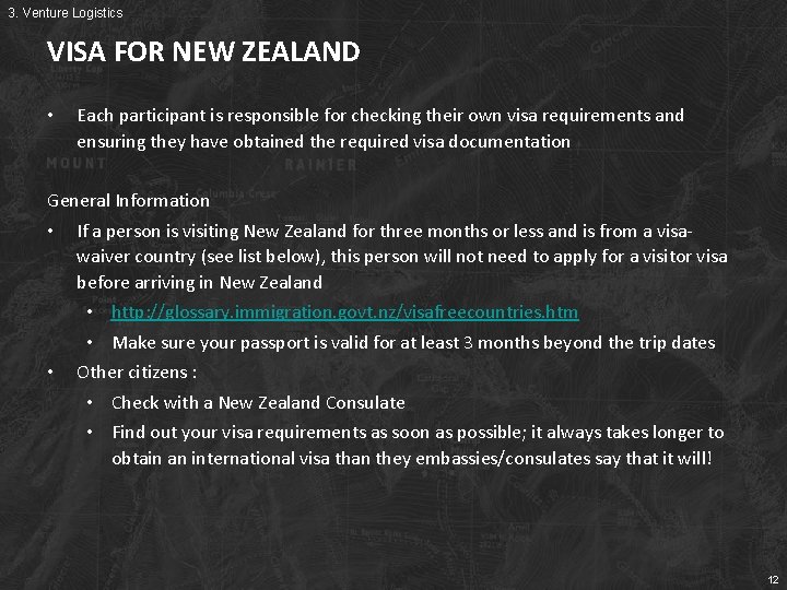 3. Venture Logistics VISA FOR NEW ZEALAND • Each participant is responsible for checking
