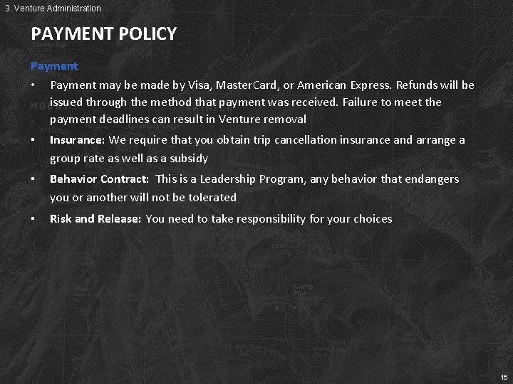 3. Venture Administration PAYMENT POLICY Payment • Payment may be made by Visa, Master.