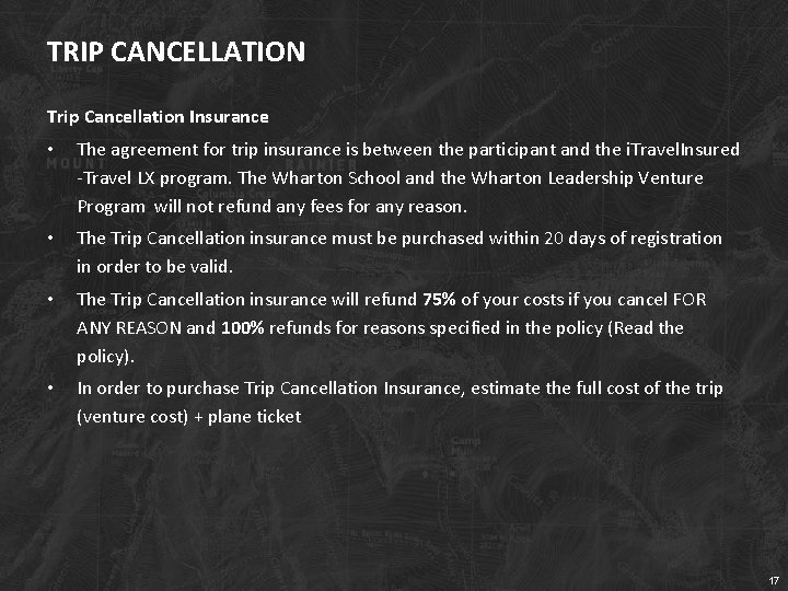 TRIP CANCELLATION Trip Cancellation Insurance • The agreement for trip insurance is between the