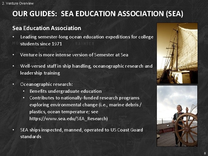 2. Venture Overview OUR GUIDES: SEA EDUCATION ASSOCIATION (SEA) Sea Education Association • Leading