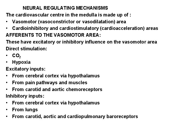 NEURAL REGULATING MECHANISMS The cardiovascular centre in the medulla is made up of :