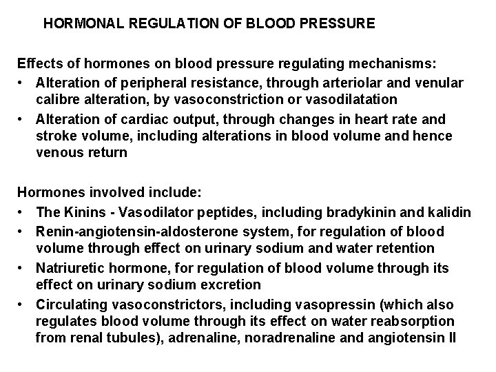 HORMONAL REGULATION OF BLOOD PRESSURE Effects of hormones on blood pressure regulating mechanisms: •