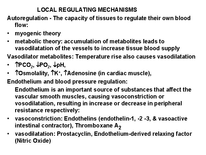 LOCAL REGULATING MECHANISMS Autoregulation - The capacity of tissues to regulate their own blood