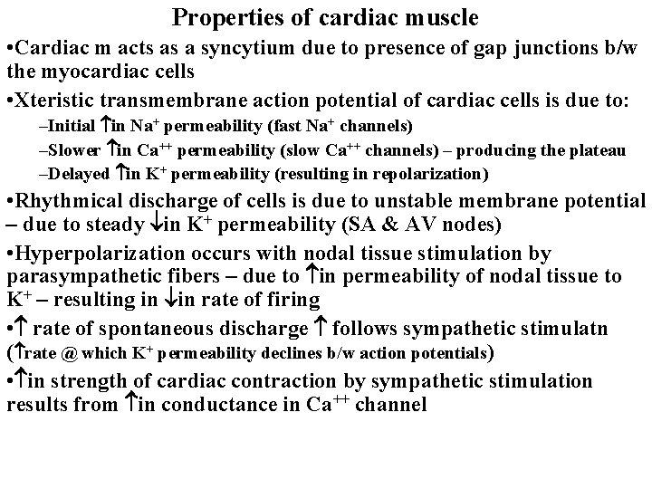 Properties of cardiac muscle • Cardiac m acts as a syncytium due to presence