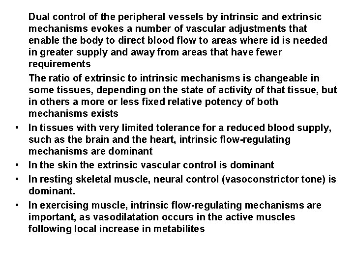  • • Dual control of the peripheral vessels by intrinsic and extrinsic mechanisms