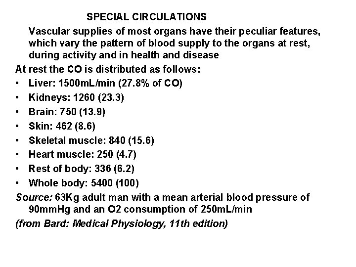 SPECIAL CIRCULATIONS Vascular supplies of most organs have their peculiar features, which vary the