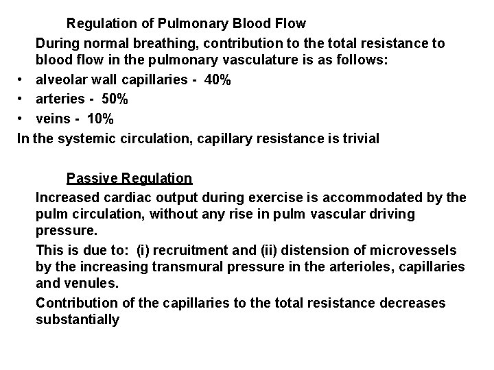 Regulation of Pulmonary Blood Flow During normal breathing, contribution to the total resistance to