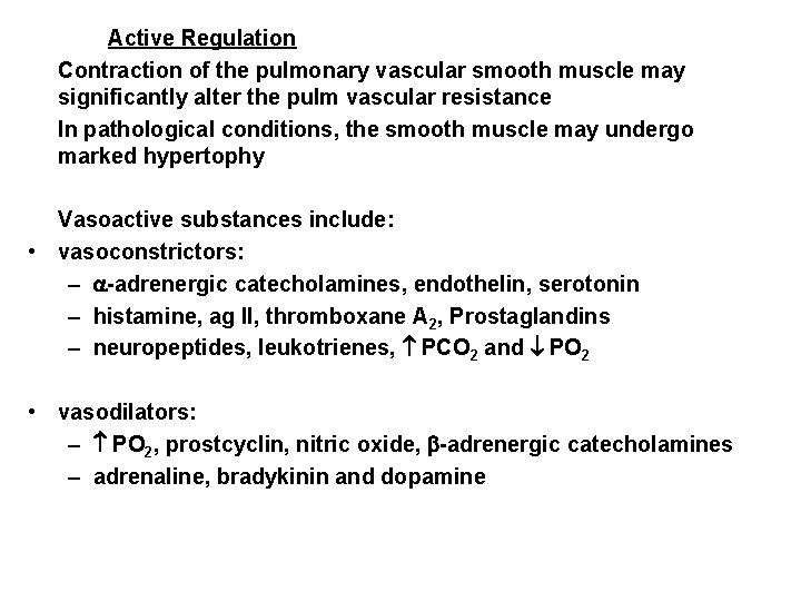 Active Regulation Contraction of the pulmonary vascular smooth muscle may significantly alter the pulm